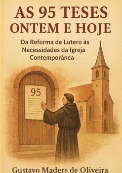 AS 95 TESES ONTEM E HOJE