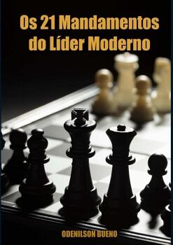 OS 21 MANDAMENTOS DO LDER MODERNO