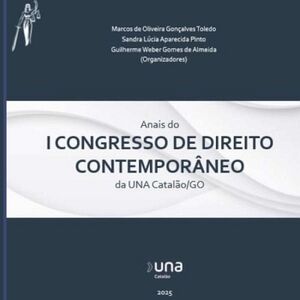 ANAIS DO I CONGRESSO DE DIREITO CONTEMPOR�NEO DA UNA CATAL�O/GO