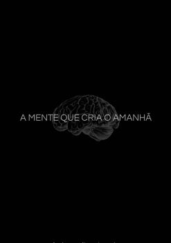 A MENTE QUE CRIA O AMANH�