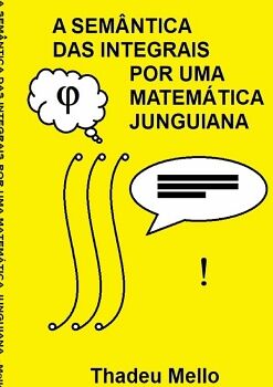 A SEM�NTICA DAS INTEGRAIS POR UMA MATEM�TICA JUNGUIANA