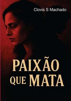 PAIX�O QUE MATA