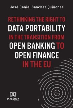 RETHINKING THE RIGHT TO DATA PORTABILITY IN THE TRANSITION FROM OPEN BANKING TO OPEN FINANCE IN THE EU