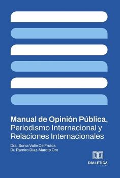 MANUAL DE OPINI�N P�BLICA, PERIODISMO INTERNACIONAL Y RELACIONES INTERNACIONALES