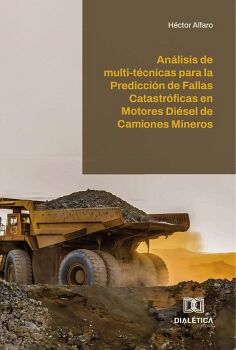 AN�LISIS DE MULTI-T�CNICAS PARA LA PREDICCION DE FALLAS CATASTROFICAS EN MOTORES DIESEL DE CAMIONES MINEROS