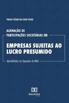 ALIENA��O DE PARTICIPA��ES SOCIET�RIAS EM EMPRESAS SUJEITAS AO LUCRO PRESUMIDO