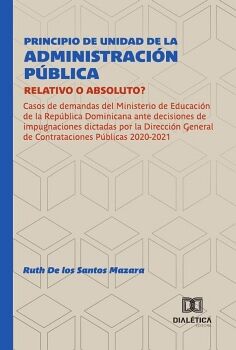 PRINCIPIO DE UNIDAD DE LA ADMINISTRACIN PBLICA: RELATIVO O ABSOLUTO?