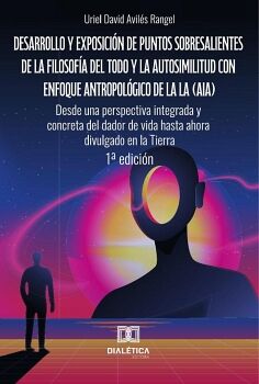 DESARROLLO Y EXPOSICI�N DE PUNTOS SOBRESALIENTES DE LA FILOSOF�A DEL TODO Y LA AUTOSIMILITUD CON ENFOQUE ANTROPOL�GICO D