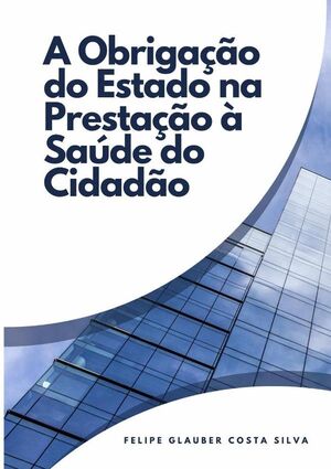 A OBRIGAO DO ESTADO NA PRESTAO  SADE DO CIDADO
