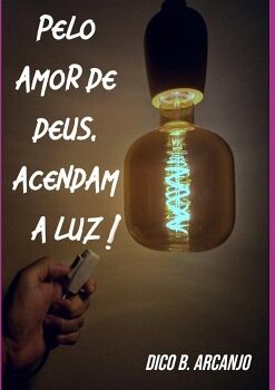 PELO AMOR DE DEUS, ACENDAM A LUZ!