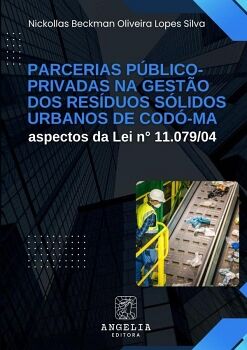 PARCERIAS P�BLICO-PRIVADAS NA GEST�O DOS RES�DUOS S�LIDOS URBANOS DE COD�-MA: