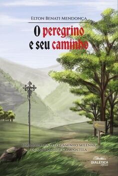 O PEREGRINO E SEU CAMINHO