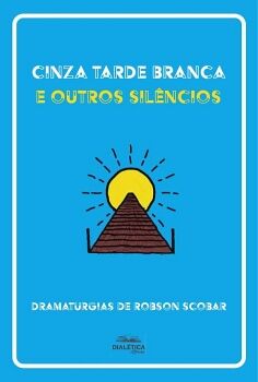 CINZA TARDE BRANCA E OUTROS SIL�NCIOS