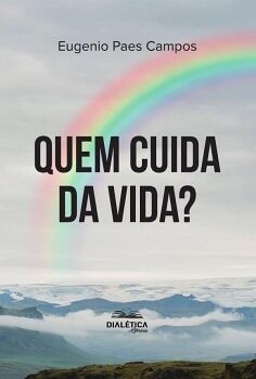 QUEM CUIDA DA VIDA
