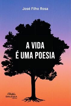 A VIDA � UMA POESIA