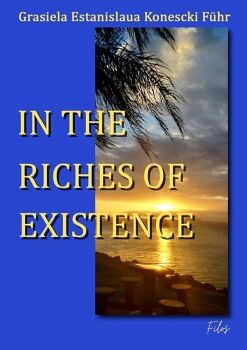 IN THE RICHES OF EXISTENCE