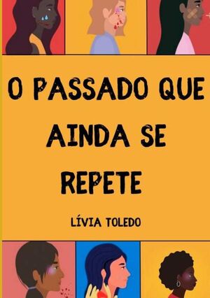 O PASSADO QUE AINDA SE REPETE