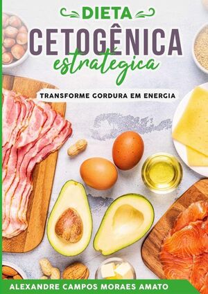 A DIETA CETOGNICA ESTRATGICA