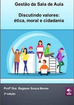 GESTO DA SALA DE AULA - DISCUTINDO VALORES: TICA, MORAL E CIDADANIA