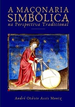 A MA�ONARIA SIMB�LICA NA PERSPECTIVA TRADICIONAL