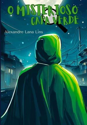 O MISTERIOSO CAPA VERDE