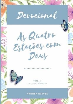 DEVOCIONAL AS QUATRO ESTA��ES COM DEUS