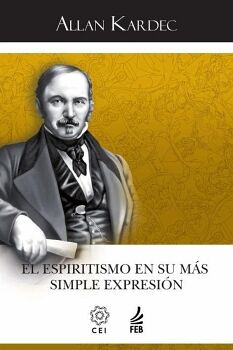 EL ESPIRITISMO EN SU M�S SIMPLE EXPRESI�N (O ESPIRITISMO EM SUA EXPRESS�O MAIS SIMPLES - ESPANHOL)