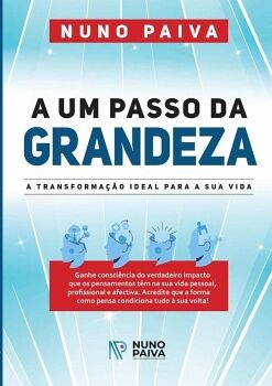 A UM PASSO DA GRANDEZA