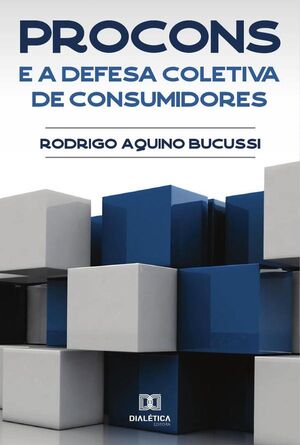 PROCONS E A DEFESA COLETIVA DE CONSUMIDORES
