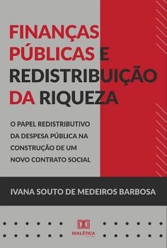 FINAN�AS P�BLICAS E REDISTRIBUI��O DA RIQUEZA