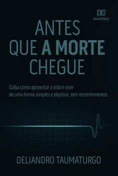 ANTES QUE A MORTE CHEGUE
