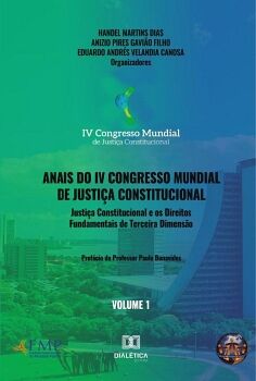 ANAIS DO IV CONGRESSO MUNDIAL DE JUSTIA CONSTITUCIONAL VOLUME 1