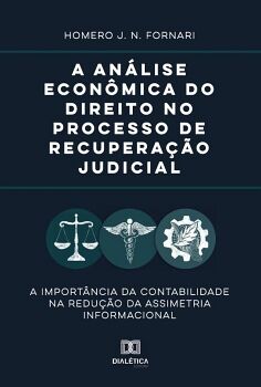 A AN�LISE ECON�MICA DO DIREITO NO PROCESSO DE RECUPERA��O JUDICIAL