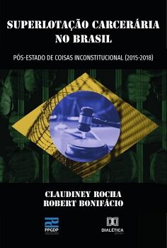 SUPERLOTAO CARCERRIA NO BRASIL PS-ESTADO DE COISAS INCONSTITUCIONAL (2015- 2018)