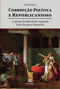 CORRUP��O POL�TICA E REPUBLICANISMO