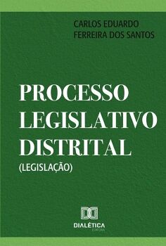 PROCESSO LEGISLATIVO DISTRITAL (LEGISLA��O)