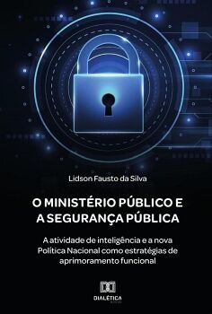 O MINIST�RIO P�BLICO E A SEGURAN�A P�BLICA