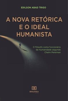 A NOVA RET�RICA E O IDEAL HUMANISTA