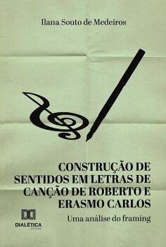 CONSTRU��O DE SENTIDOS EM LETRAS DE CAN��O DE ROBERTO E ERASMO CARLOS DA D�CADA DE 1980
