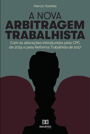 A NOVA ARBITRAGEM TRABALHISTA