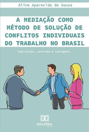 A MEDIAO COMO MTODO DE SOLUO DE CONFLITOS INDIVIDUAIS DO TRABALHO NO BRASIL