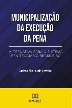 MUNICIPALIZA��O DA EXECU��O DA PENA