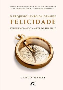 O PEQUENO LIVRO DA GRANDE FELICIDADE