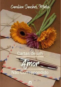 CARTAS DE UM AMOR N�O CORRESPONDIDO