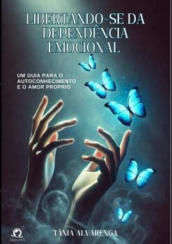 LIBERTANDO-SE DA DEPENDNCIA EMOCIONAL