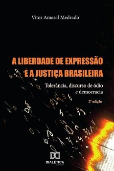 A LIBERDADE DE EXPRESS�O E A JUSTI�A BRASILEIRA