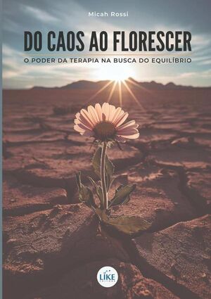 DO CAOS AO FLORESCER