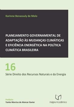 PLANEJAMENTO GOVERNAMENTAL DE ADAPTA��O �S MUDAN�AS CLIM�TICAS E EFICI�NCIA ENERG�TICA NA POL�TICA CLIM�TICA BRASILEIRA