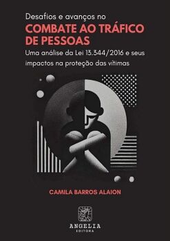 DESAFIOS E AVAN�OS NO COMBATE AO TR�FICO DE PESSOAS:
