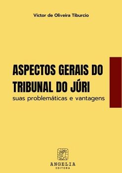 ASPECTOS GERAIS DO TRIBUNAL DO J�RI: